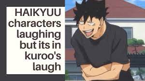 haikyuu!! characters laughing but i replaced the audio with kuroo's laugh -  YouTube