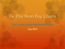 Bean bags are super cool to have and you can definitely make your own for a lot cheaper than you can buy one, so let's get started. Ppt Tie Dye Bean Bag Chair Powerpoint Presentation Free Download Id 1295192