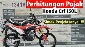 Maybe you would like to learn more about one of these? Perhitungan Biaya Pajak Honda Crf 150l 2021 Youtube