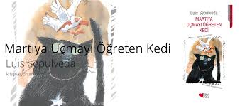 Martiya Ucmayi Ogreten Kedi Luis Sepulveda