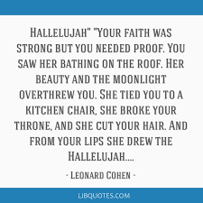 C am your faith was strong but you needed proof c am you saw her bathing on the roof. Hallelujah Your Faith Was Strong But You Needed Proof You Saw Her Bathing On The Roof