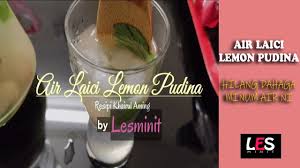 Air lemon mempunyai banyak khasiat yang tersendiri. Air Laici Lemon Pudina Resipi Khairul Aming Youtube