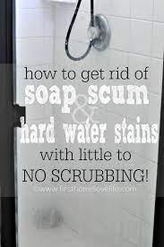 How To Clean Soap Scum And Hard Water First Home Love Life