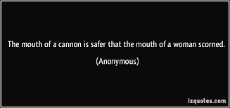 Quotes About A Woman Scorned Quotesgram