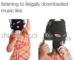 Listening To Illegally Downloaded Music Funny Memes Funny Kids Hilarious