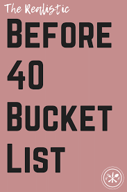 30th Birthday Things To Do Ideas Reviewing My Goals For 30 Things I Wanted To Do Before I Turned 30 And My New List For 40 Things 40th Quote Bucket List Ideas For Women Turning 40 Bucket List