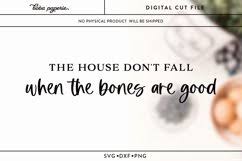 Good bones is an american reality television series airing on hgtv starring karen e. The House Don T Fall When The Bones Are Good Svg 1121077 Cut Files Design Bundles