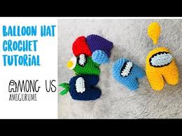 How To Crochet Balloon Hat Among Us Youtube In 2020 Balloon Hat Crochet Crafts Crochet Hats