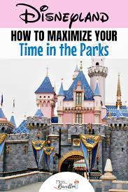 Insider Tips Make The Most Of Your First Two Hours At Disneyland Disney California Adventure Park Disneyland Adventures By Disney