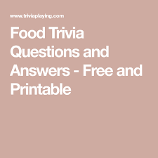 Before sharing sensitive information, make sure you're on a federal government sit. Food Trivia Questions And Answers Free And Printable Trivia Questions And Answers Fun Trivia Questions Fun Quiz Questions