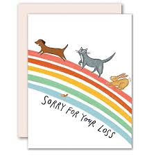 To grieve for the loss of a pet devalues the importance of human relationships. Across The Rainbow Pet Sympathy Card Paper Source