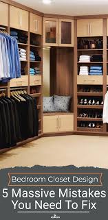 5 Bedroom Closet Design Mistakes That You Must Fix Bedroom Closet Design Bedroom Organization Diy Closet Bedroom