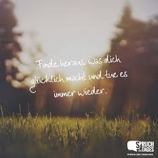 Weisheiten Lebensweisheiten Und Spruche Was Macht Glucklich Spruche Weisheiten