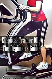 How Does An Elliptical Machine Work Elliptical Training 101 Fintess Elliptical Training Beginner Elliptical Workout Elliptical Workout