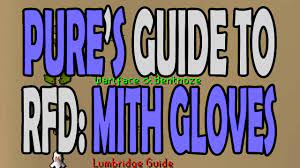 Check spelling or type a new query. Osrs Pure S Guide To Mith Gloves A Walkthrough Of Rfd Up To Mithril Gloves On Runescape Youtube