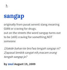 If you want to learn orang tengah in english, you will find the translation here, along with other translations from malay to english. Urban Dictionary On Twitter Amirulahmad95 Sangap Originally From Pusat Serenti Slang Meaning Gian Or Cra Http T Co Md7iqrekjw Http T Co Esmncmt3kh