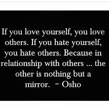 Love Yourself To Love Others Osho Quotes Osho Words Quotes