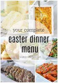 Easter dinner is an opportunity to whip up all sorts of delicious foods. Easter Dinner Menu Easter Recipes From Leigh Anne Wilkes