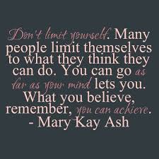 If You Can Believe It You Can Achieve It Mary Kay Ash Words Of Inspiration If You Believe It You Can Achieve It Mary Kay Quotes Mary Kay Ash Mary Kay Ash Quotes