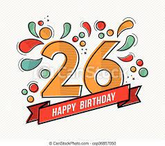 Having an 8 as your birth number can either mean going around and around in circles because you fear change or climbing higher numerology: Colorful Happy Birthday Number 26 Flat Line Design Happy Birthday Number 26 Greeting Card For Twenty Six Year In Modern Canstock