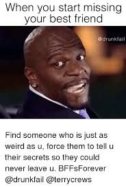 25 Best Memes About Missing Your Best Friend Missing Your Best Friend Memes