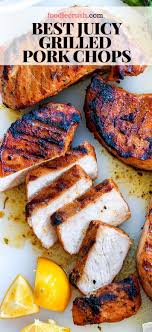 The Best Juicy Grilled Pork Chops Foodiecrush Com Grilled Porkchops Juicy Easy Boneless Rec Grilled Pork Grilled Pork Chops Grilled Pork Chops Boneless
