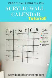 Calendar icons are almost always a skeuomorph of a paper calendar, but i wondered if i could make it slightly more useful by creating a dynamic icon. Acrylic Wall Calendar Diy With Free Cut File Leap Of Faith Crafting