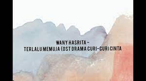 Sinopsis kalau dah susah sangat, hantar aje rumah orang tua! Wany Hasrita Terlalu Memuja Ost Drama Curi Curi Cinta Youtube