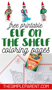 The kids will love these fun santa coloring pages. Elf On The Shelf Coloring Pages Free Printables The Simple Parent