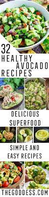 32 Healthy Avocado Recipes The Goddess Avocado Recipes Healthy Easy Clean Eating Recipes Vegetarian Snacks