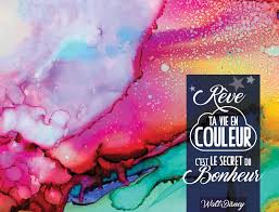 Les Couleurs Le Secret Du Bonheur Couleur Bonheur