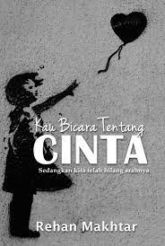 Disaat aku hanyut menjauh terkapai jatuh dilautan pilu ku agungkan tentang diriku buat kau kecewa. Rehanmakhtar Kau Bicara Tentang Cinta 31