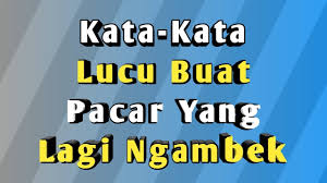 Kata kata lucu buat pacar ini bisa kamu pakai buat menasehati pacarmu. Halaman Download Kata Kata Lucu Buat Pacar Yang Lagi Ngambek Youtube