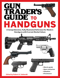 Irish gun trader is the place to buy and sell a gun in ireland. Gun Trader S Guide To Handguns Book By Robert A Sadowski Official Publisher Page Simon Schuster