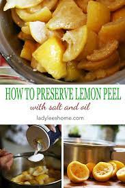 How To Preserve Lemon Peel Recipe Lemon Peel Recipes Lemon Benefits Preserved Lemons