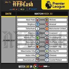 View the 380 premier league fixtures for the 2020/21 season, visit the official website of the premier league. Premier League Matchweek 30 14 March 2020 Afbcash Football Betting Malaysia Premier League League Schedule Epl Premier League