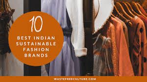 10 Best Indian Sustainable Fashion Brands Waste Free Culture