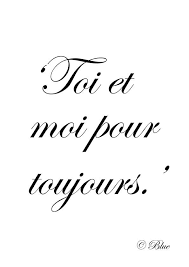 Toi Et Moi Pour Toujours You Me Forever French Quotes French Words French Phrases