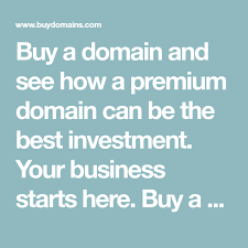 Buy A Domain And See How A Premium Domain Can Be The Best Investment Your Business Starts Here Buy A Domain Today Best Investments Stuff To Buy Buy Domain