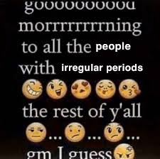 My Longest Period Was 1 Month And 3 Days In 2020 Stupid Memes Fb Memes Haha Funny