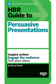 Hbr Guide To Persuasive Presentations 11150 Persuasion Presentation Harvard Business Review