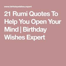 Rumi Quotes To Help You Enjoy Life Rumi Quotes Birthday Wishes For Myself Rumi