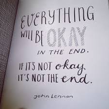 Everything Will Be Okay In The End If It S Not Okay It S Not The End Motivational Quotes For Employees Words Inspirational Quotes