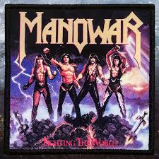 * the first metal band to include sword & sorcery imagery in both their lyrics and on their album covers * the only band ever to record with orson welles Printed Patch Manowar Fighting The World
