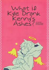 Plastics  Kinari] What if Kyle Drank Kenny's Ashes? 