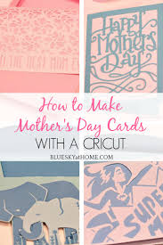 I love this and a set of these would be perfect for thank you cards, get well cards, or as your brand new very chic stationary. How To Make Mother S Day Cards With A Cricut Bluesky At Home