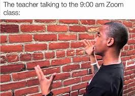 Every Early Morning Class Be Like Meme By Noob17 Memedroid