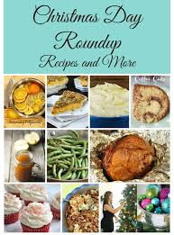 Holiday menu bonanza with time saving tips 70 recipes. Christmas Day Roundup Recipes More Southern Plate