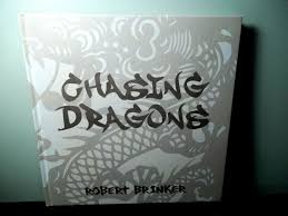 Chasing Dragons by Robert Brinker; Sept 13,2016