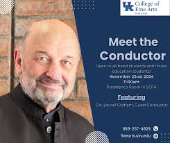 Have a question for Col. Lowell Graham while he is visiting as the guest  conductor for the Wind Symphony? Get an answer this Friday at “Meet the  Conductor!” This meet and greet